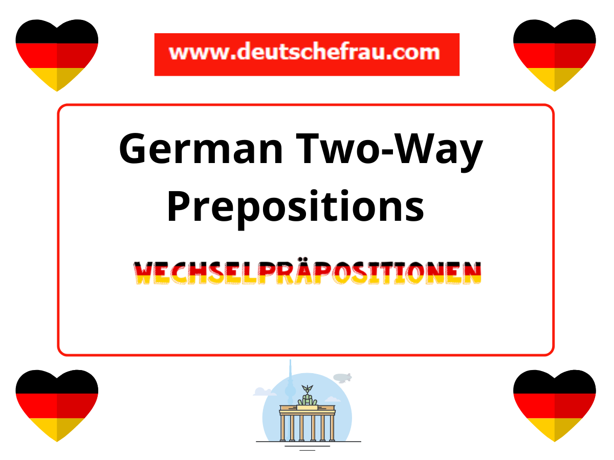 German Two-Way Prepositions – Wechselpräpositionen