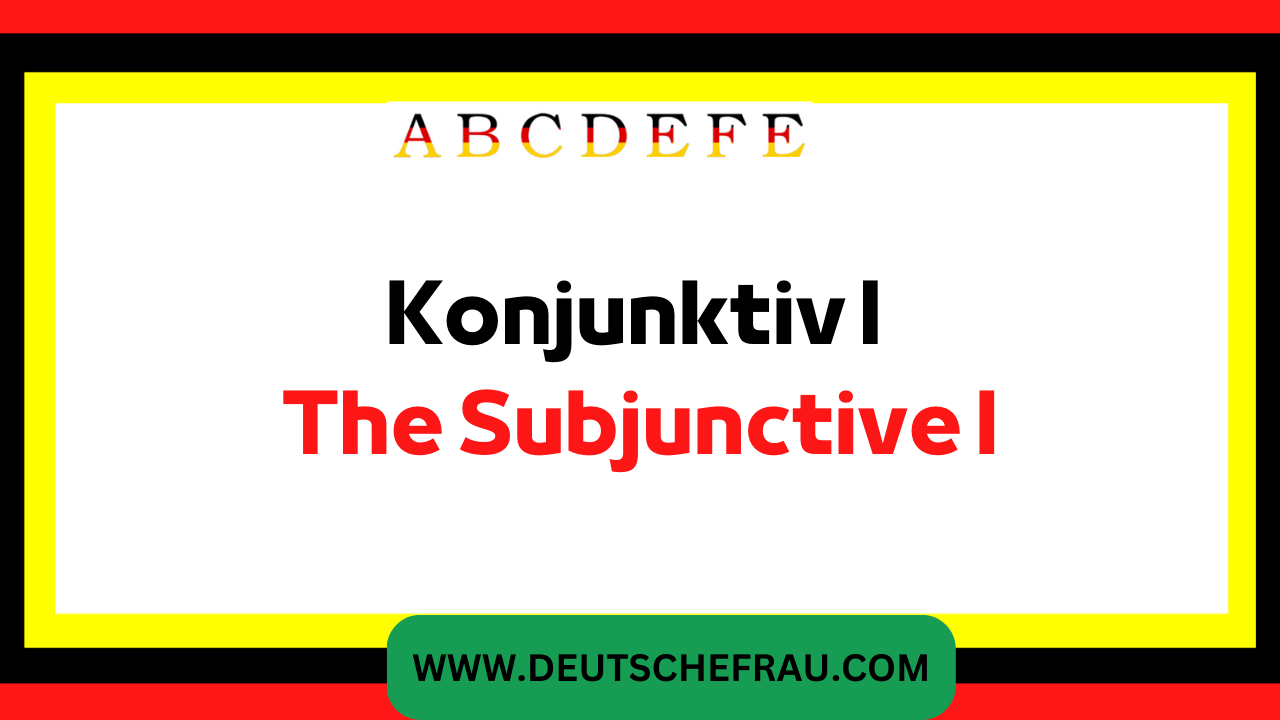 Konjunktiv I / The Subjunctive I